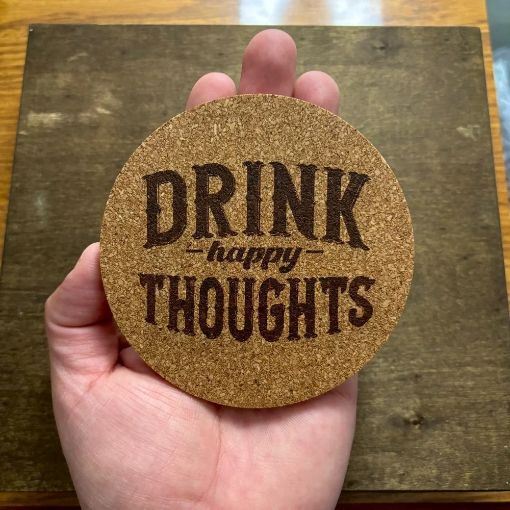 Drink Happy Thoughts Laser Engraved Cork Coaster